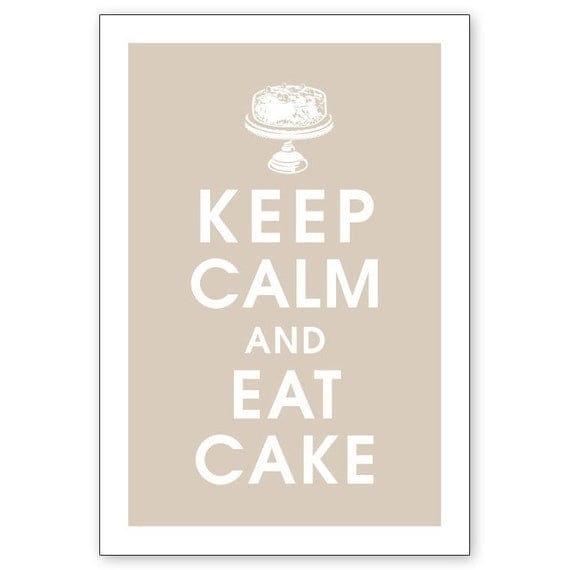 Keep Calm and Eat Cake, 13x19 Print-(FRENCH GREY Featured) Buy 3 and get 1 FREE