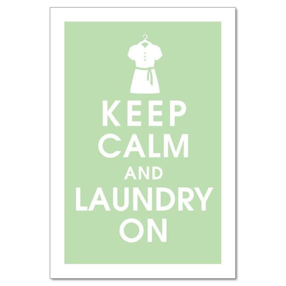 Keep Calm and Laundry on 13x19 Print (Featured in Japanese Jade) Buy 3 get One Free