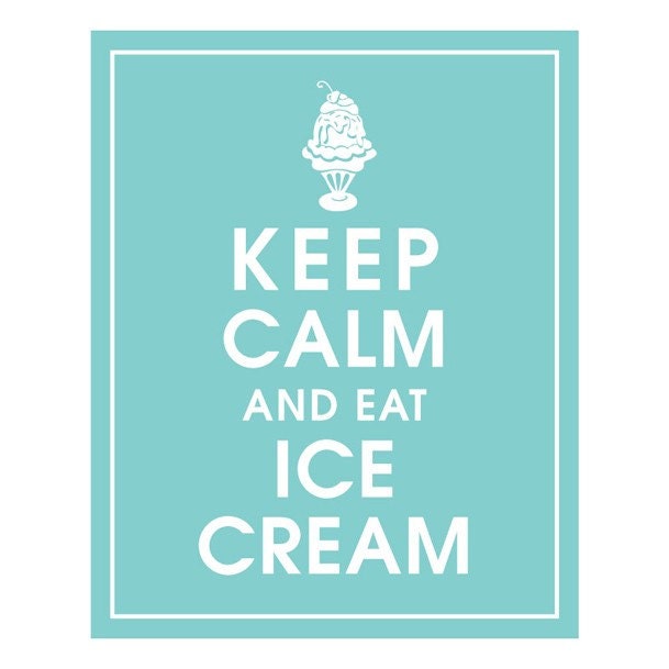 Keep Calm and Eat Ice Cream, 8x10 Print (Paris Blue Featured) Customizable Colors-Purchase 3 and get 1 FREE