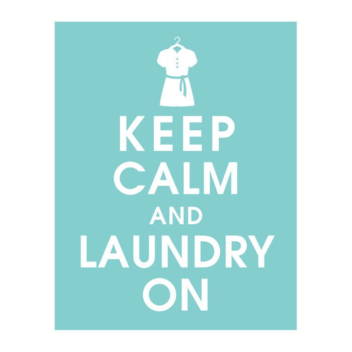 Keep Calm and Laundry on 11x14 Print (Featured in Parisian Blue) Buy 3 get One Free