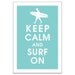 Keep Calm and SURF ON (Surfer Boy) 13x19 Poster (Featured in Parisian Blue) Buy 3 and get 1 FREE