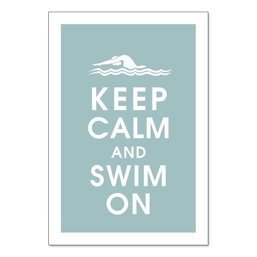 Keep Calm and Swim On, 13x19 Poster-(Slate Blue featured) BUY 3 and get 1 FREE keep calm art keep calm print