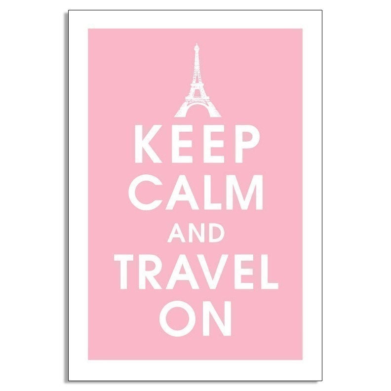 Keep Calm and Travel On - Eiffel Tower Paris 13x19 Poster (Featured in Pink Lemonade) Buy 3 Get One Free