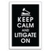 Keep Calm and LITIGATE ON, 13x19 Poster (Black and White Featured) Buy 3 get 1 FREE keep calm art keep calm print