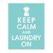 Keep Calm and Laundry on 11x14 Print (Featured in Parisian Blue) Buy 3 get One Free