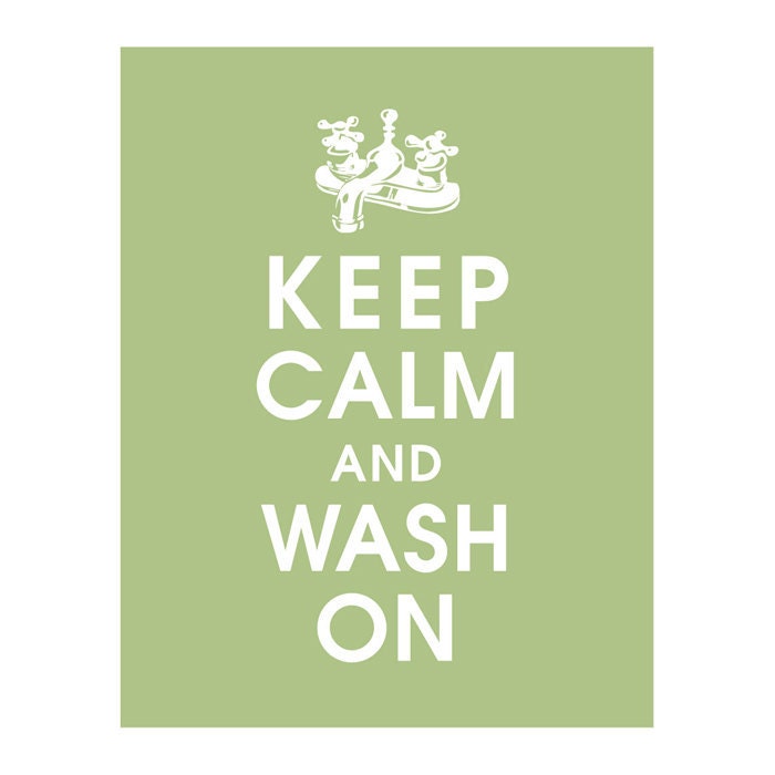 Keep Calm and WASH ON (Vintage Faucet) 11x14Poster (Featured in Sage Green) Purchase 3 and get 1 FREE