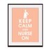Keep Calm and Nurse On, 11x14 Poster (Featured in Apricot Blush) Buy 3 and get 1 FREE