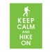 Keep Calm and HIKE ON - 5x7 Print (Featured in Grass Green) Buy 3 and get 1 FREE