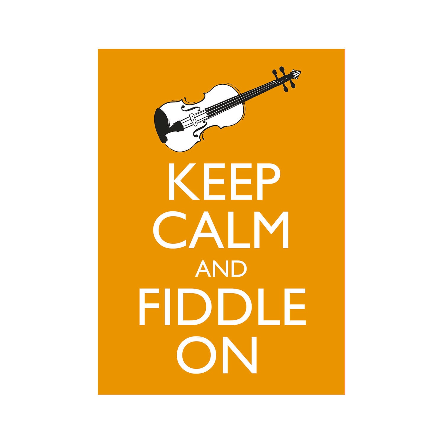 Keep Calm and Fiddle On 5x7 Violin Poster Print You choose colour (Wildfire Shown)  Buy 2 posters Get a 3rd FREE