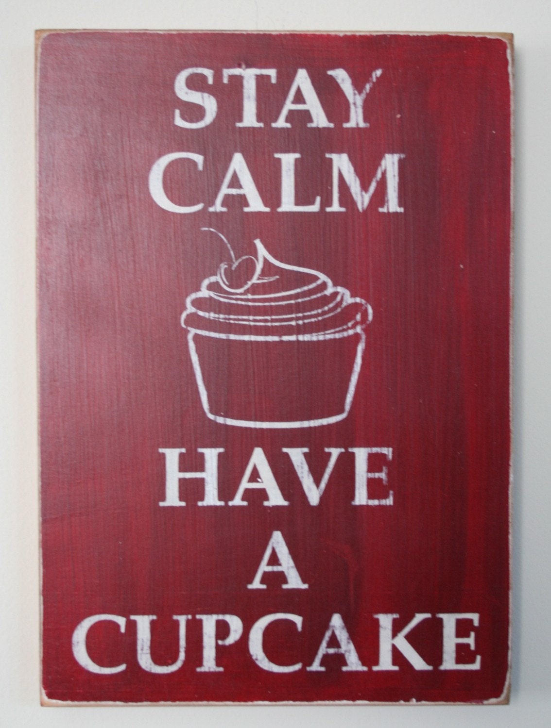 Stay Calm Have a Cupcake Distressed Sign Vintage Style