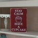 Stay Calm Have a Cupcake Distressed Sign Vintage Style