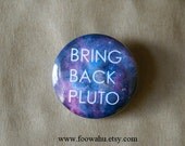 Bring back Pluto - Pinback Button Badge