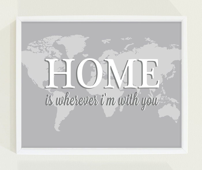 Gray Wall Art Poster Print Typography Map - Home is Wherever I'm With You