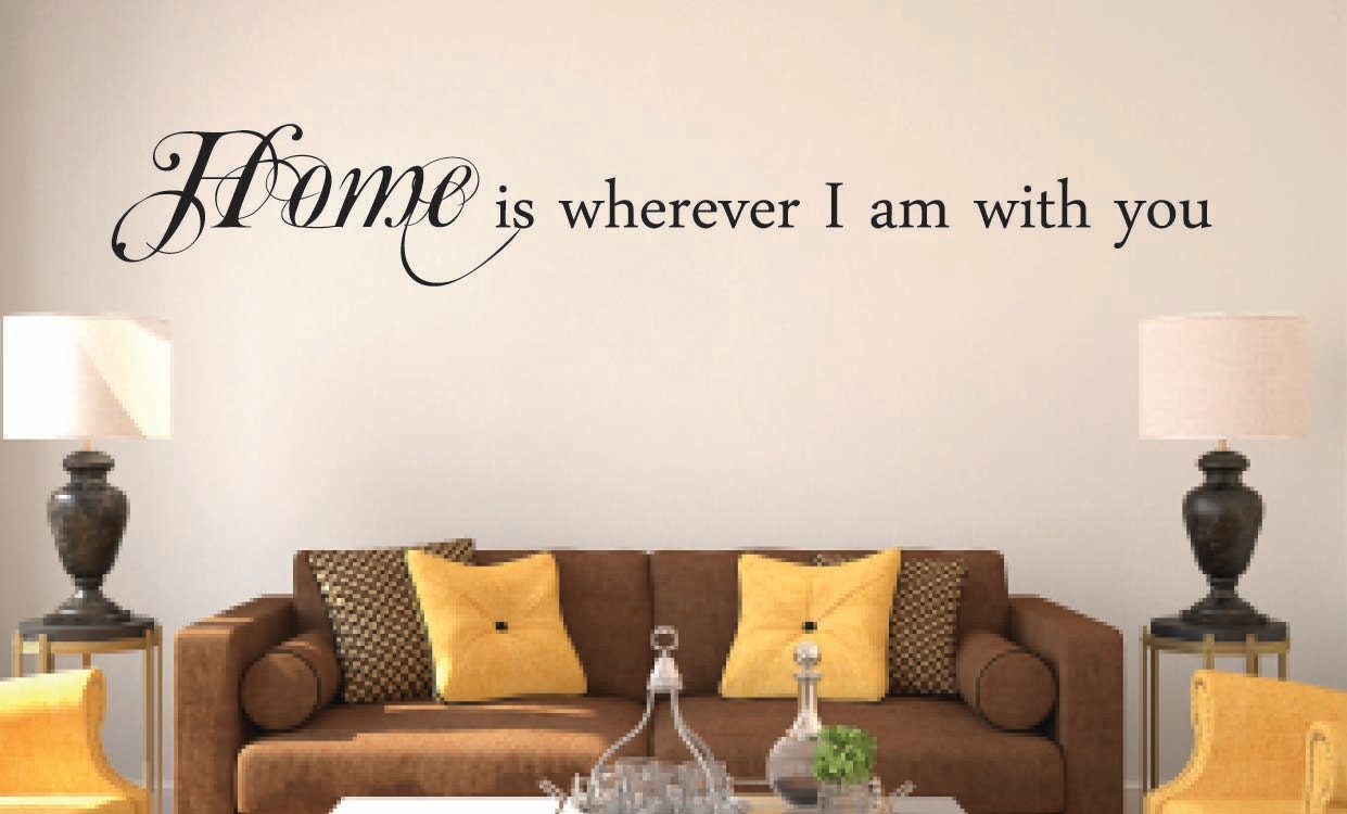 Vinyl Wall Decal Home is wherever I am with you - Home Vinyl Wall Decal Quote