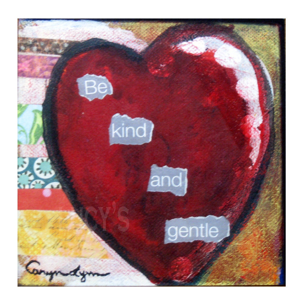 Be Kind and Gentle Print by Caryn Lynn Duncan - 5" x 5" - reproduction of mixed media artwork - gift under 10 - red - heart - love