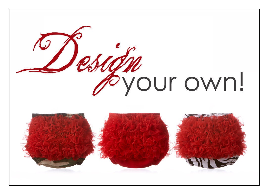 Design your own Ruffle Diaper Cover - Ruffle Bloomer - Ruffle Butt