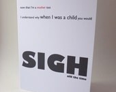 Funny Mothers Day card - "Big SIGH"