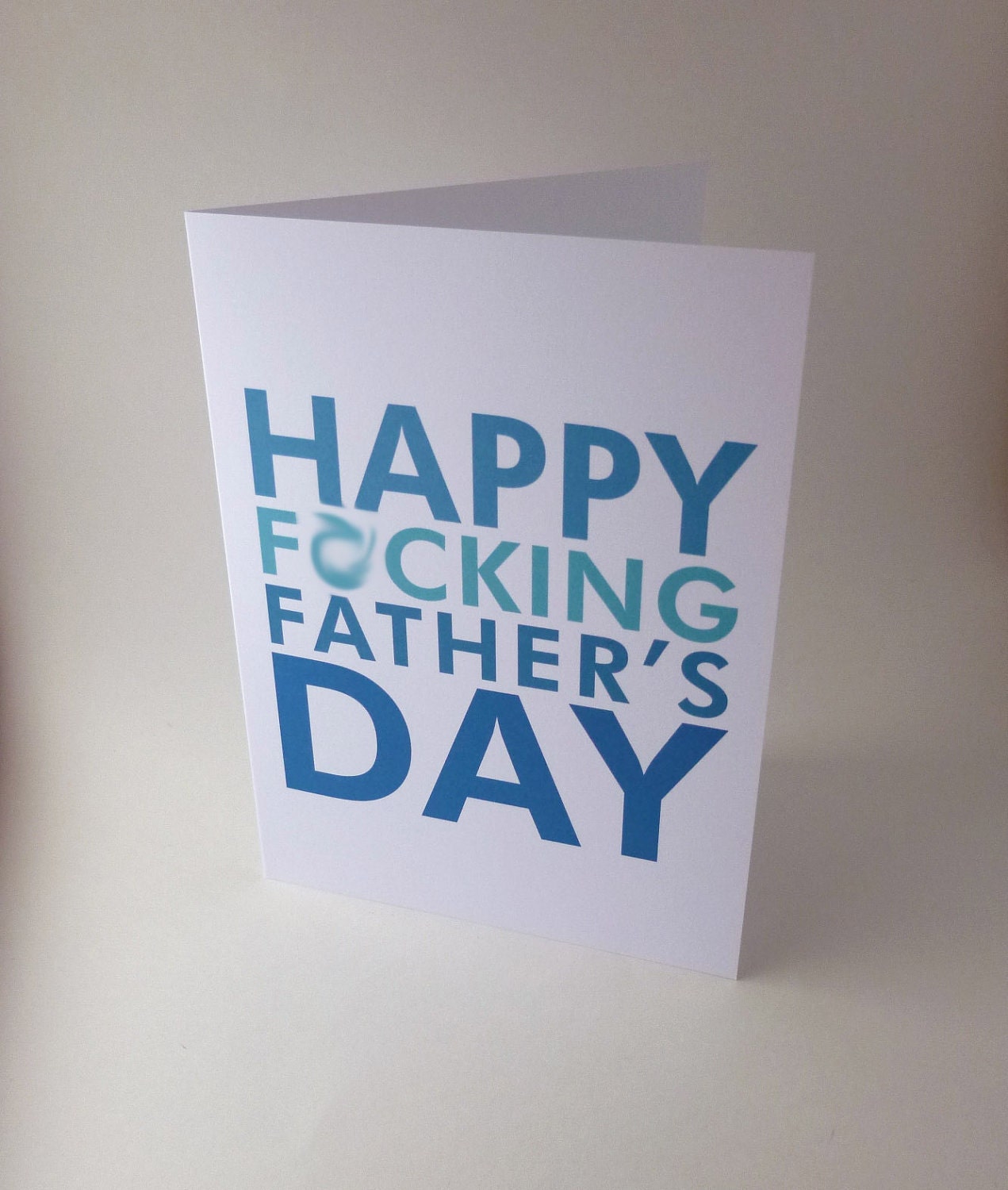 Sarcastic Father's Day card - "Happy F---ing Father's Day - explicit