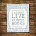 Thomas Jefferson Quote on Colonial Style Literary Art Print in China Blue - "I cannot live without books"