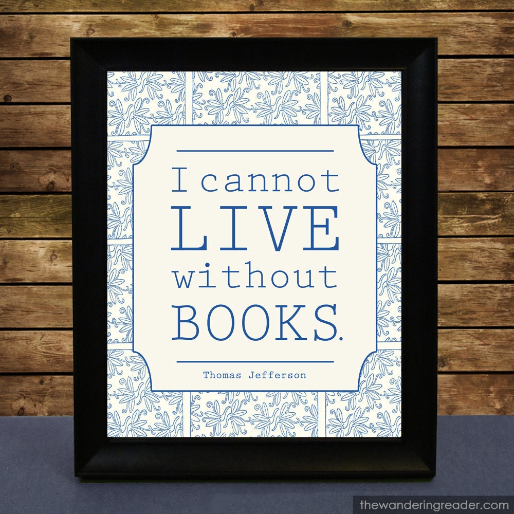 Thomas Jefferson Quote on Colonial Style Literary Art Print in China Blue - "I cannot live without books"