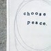 choose peace plaque.  MADE TO ORDER