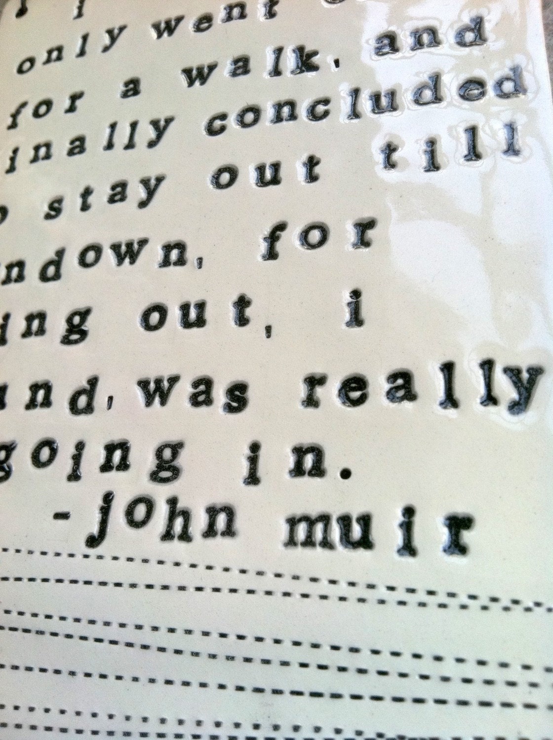 plaque john muir quote.  MADE TO ORDER