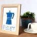 sale - Coffee Art Print - Can't live without my mocha pot - high quality fine art print