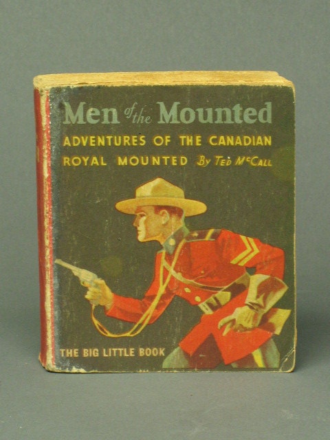 Wonderful Children's Book published 1933 -- Mend of the Mounted - The Big Little Book