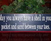 May You Always Have A Shell In Your Pocket And Sand Between Your Toes Hand Painted Wood Sign, Beach Signs