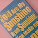 You are My Sunshine, Fun, Expressive Word Canvas