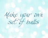 Make Your Own Color Set of 6 Balls