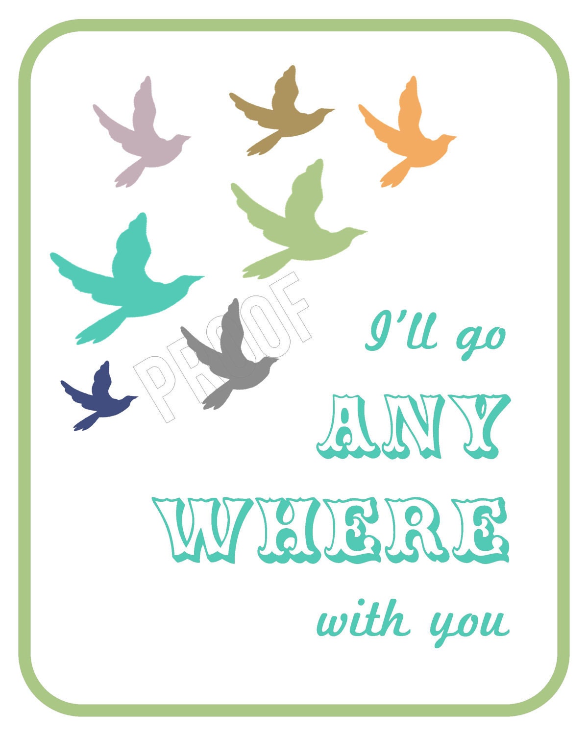 I'll Go Anywhere 8x10 (white)