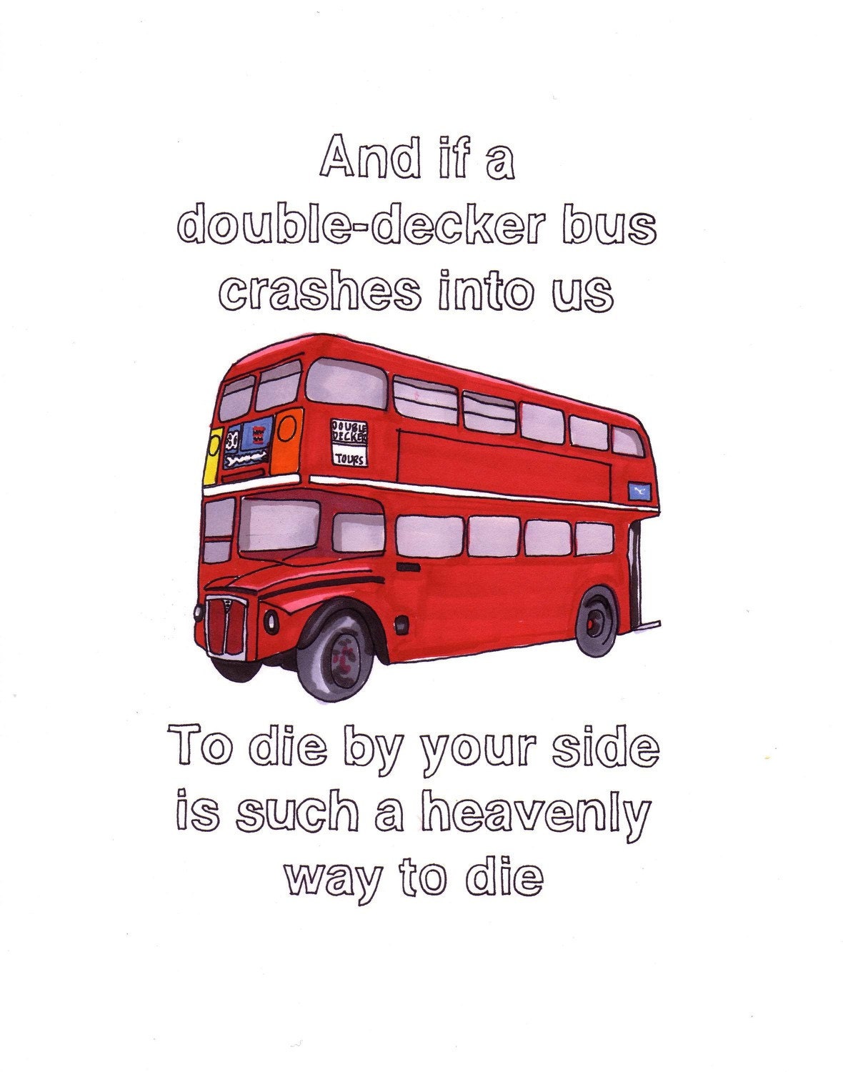 There Is a Light That Never Goes Out/Double Decker Bus- 8x10 Print from Original Illustration