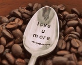 Love You More - Hand Stamped Vintage Coffee Spoon FOR (coffee) LOVERS