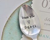 LOVE YOU - Hand Stamped PERSONALIZED Vintage Spoon with your Wedding Date