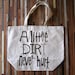 Recycled Cotton Canvas Tote Bag - Screen Printed Grocery Bag - Eco Friendly Shopper Tote - A Little Dirt Never Hurt - Farmers Market