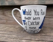 Dr. Who Would You Run Away With The Doctor in Those Clothes Coffee Mug Tea Cup MMMug