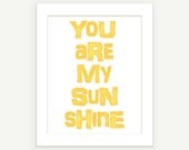 You Are My Sunshine - Yellow Nursery Decor Shabby Chic Home Digital Print - 8x10 or 11x14