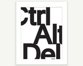 Ctrl Alt Del - Black and White Typography Poster Print - 8x10