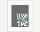 Quote Art: Time You Enjoy Wasting Is Not Wasted Time - John Lennon Typographic Poster Print Sign (Gray Blue & White) - 8x10