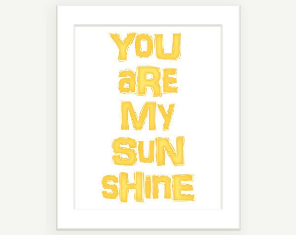You Are My Sunshine - Yellow Nursery Decor Shabby Chic Home Digital Print - 8x10 or 11x14