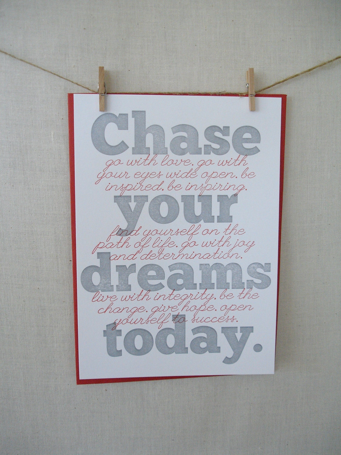Letterpress Art Print, 5x7,  Chase Your Dreams Today, in red and grey