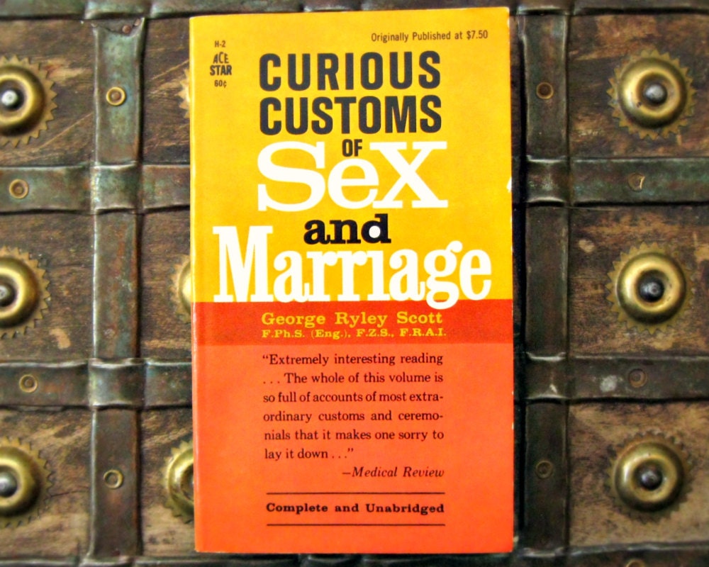 Curious Customs of Sex and Marriage - George Ryley Scott - 1960s paperback book