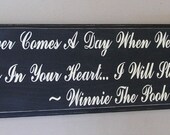 Classic Winnie the Pooh Sign If There Ever Comes A Day .....  Inspirational Quote  Sign
