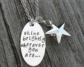 Shine Brightly Wherever You Are...necklace
