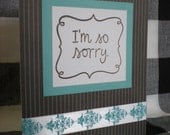 Handmade I'm sorry Card