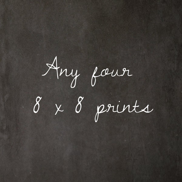 Save 25 % - Any four photographs - 8x8 print set collection custom print wall art home decor discount