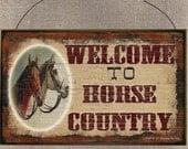 Welcome To HORSE COUNTRY Cowboy Cowgirl Equestrian Western Decor Wall SIGN Plaque