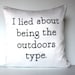 Pillow cover decorative pillow eco friendly  I Lied About Being The Outdoors Type organic cotton cushion cover, pillow, 16", 41cms