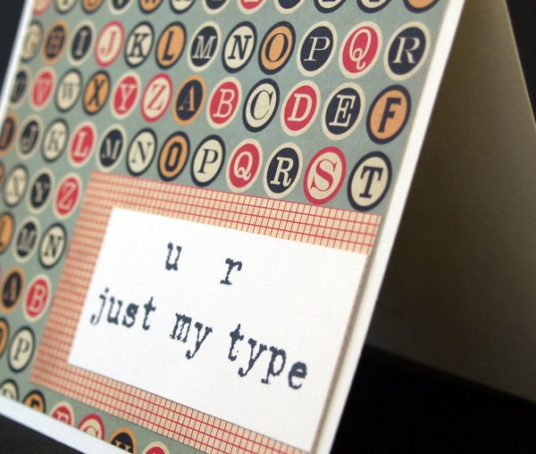 Greeting Card - U R Just My Type
